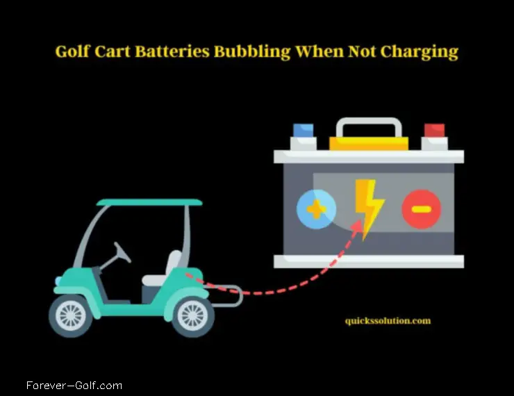 Golf Cart Batteries Bubbling When Charging What’s the Cause