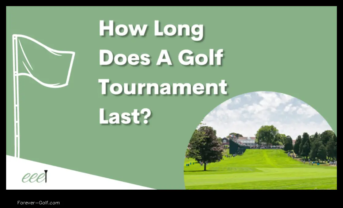 how long does a golf tournament last